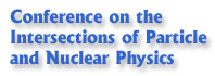 Conference on the Intersections of Particle and Nuclear Physics